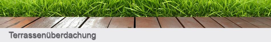 Terrassen&uuml;berdachung